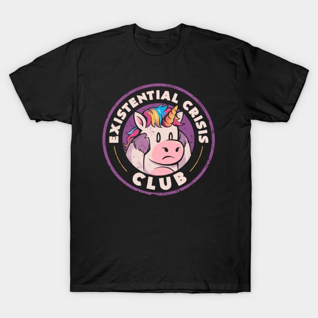 Existential Crisis Club - Funny Unicorn Sarcasm Gift T-Shirt by eduely